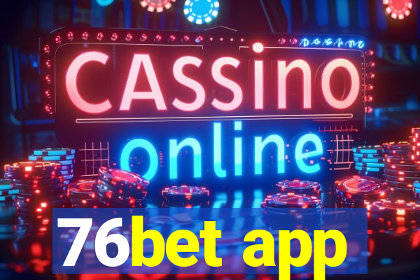 76bet app
